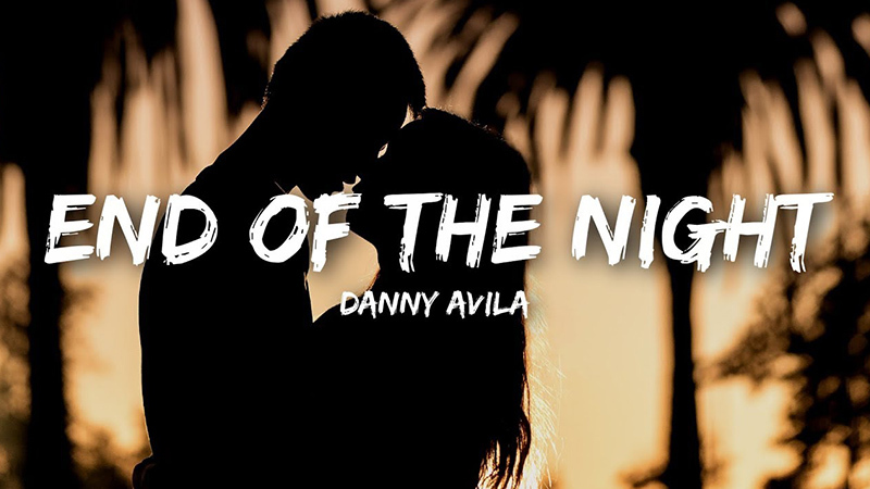 Bài hát "End of the Night" của Danny Avila xuất hiện trong nhiều clip ngắn trên Tik Tok