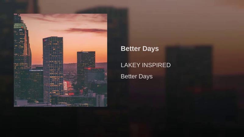 Better Days - Lakey Inspired