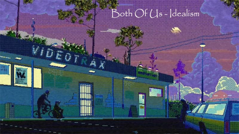 Both Of Us - Idealism
