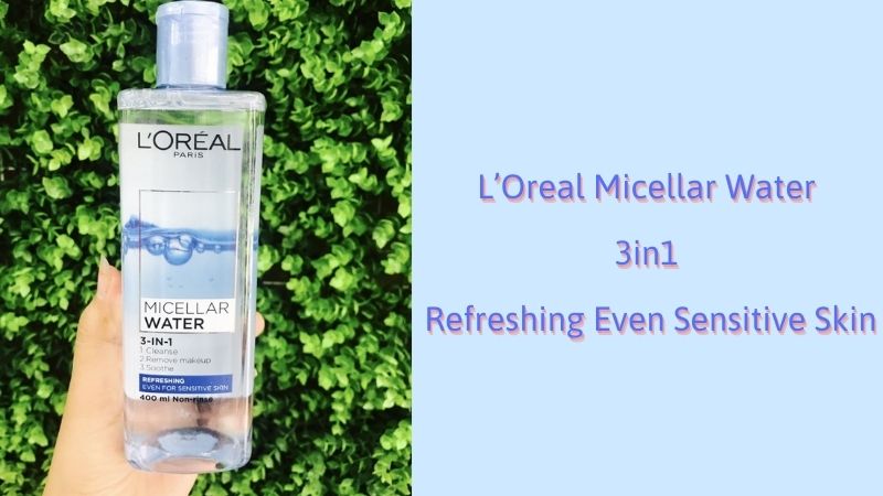 L’Oreal Micellar Water 3in1 Refreshing Even Sensitive Skin
